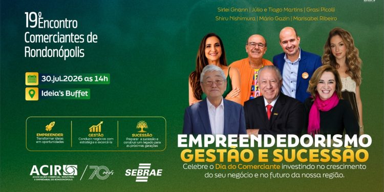 ACIR e Sebrae lançam o 19º Encontro de Comerciantes de Rondonópolis com grandes nomes do empreendedorismo nacional
